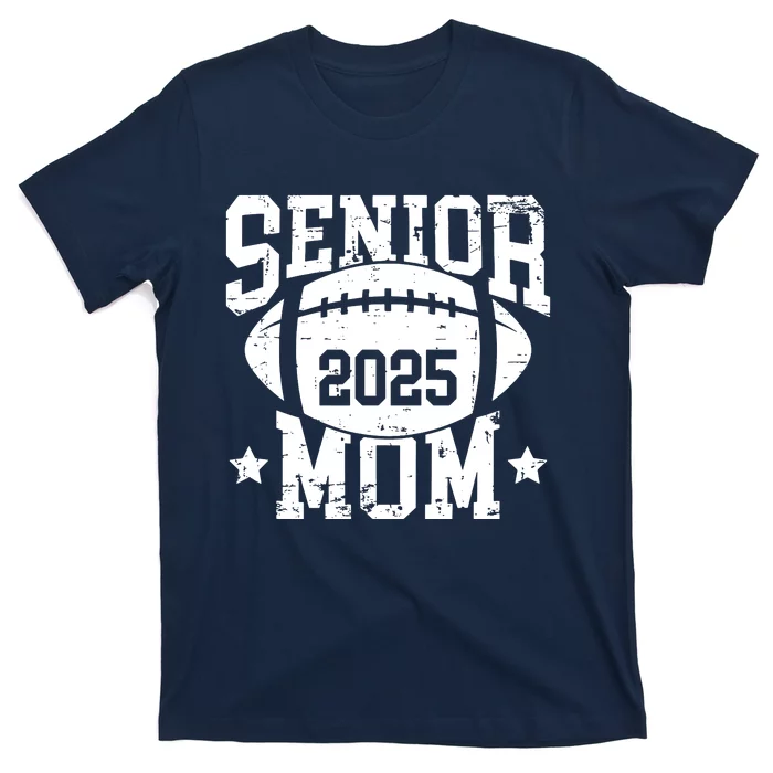 Senior Football Mom Graduation Class Of 2025 Senior 25 T-Shirt