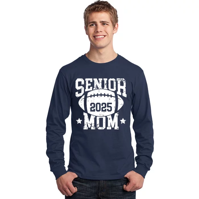 Senior Football Mom Graduation Class Of 2025 Senior 25 Tall Long Sleeve T-Shirt