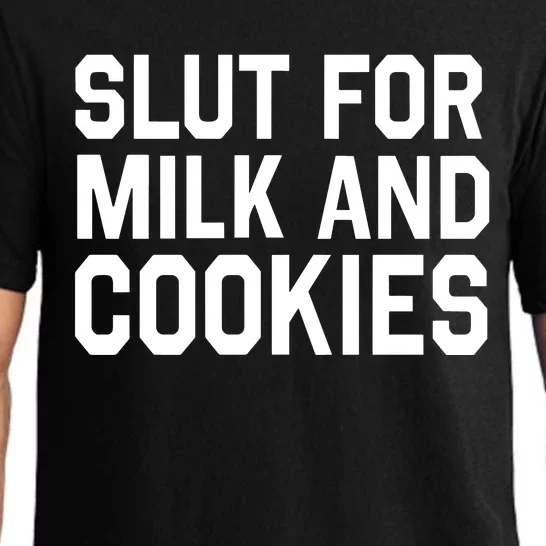 Slut For Milk And Cookies Funny Offensive Adult Humor Pajama Set