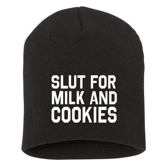 Slut For Milk And Cookies Funny Offensive Adult Humor Short Acrylic Beanie