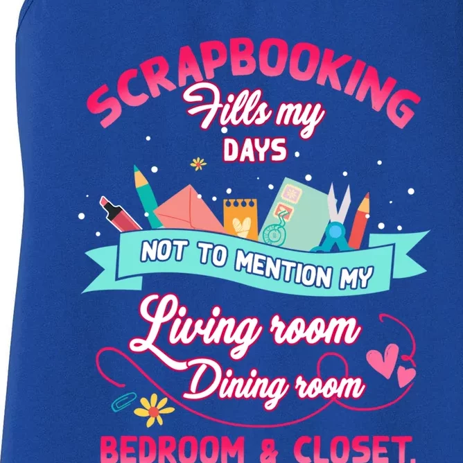 Scrapbooking Fills My Day Not To Tion My Living Room Gift Women's Racerback Tank