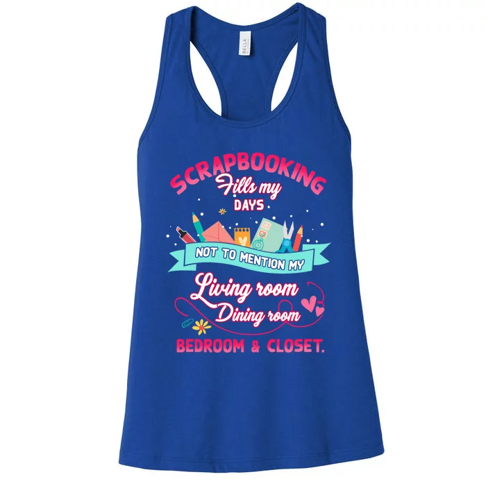 Scrapbooking Fills My Day Not To Tion My Living Room Gift Women's Racerback Tank