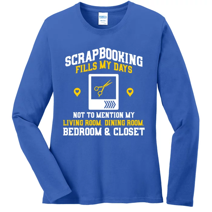 Scrapbooking Fills My Days Gift Ladies Long Sleeve Shirt