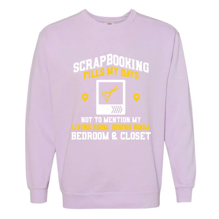 Scrapbooking Fills My Days Gift Garment-Dyed Sweatshirt