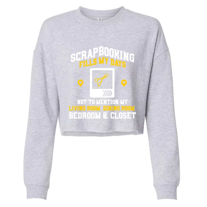 Scrapbooking Fills My Days Gift Cropped Pullover Crew