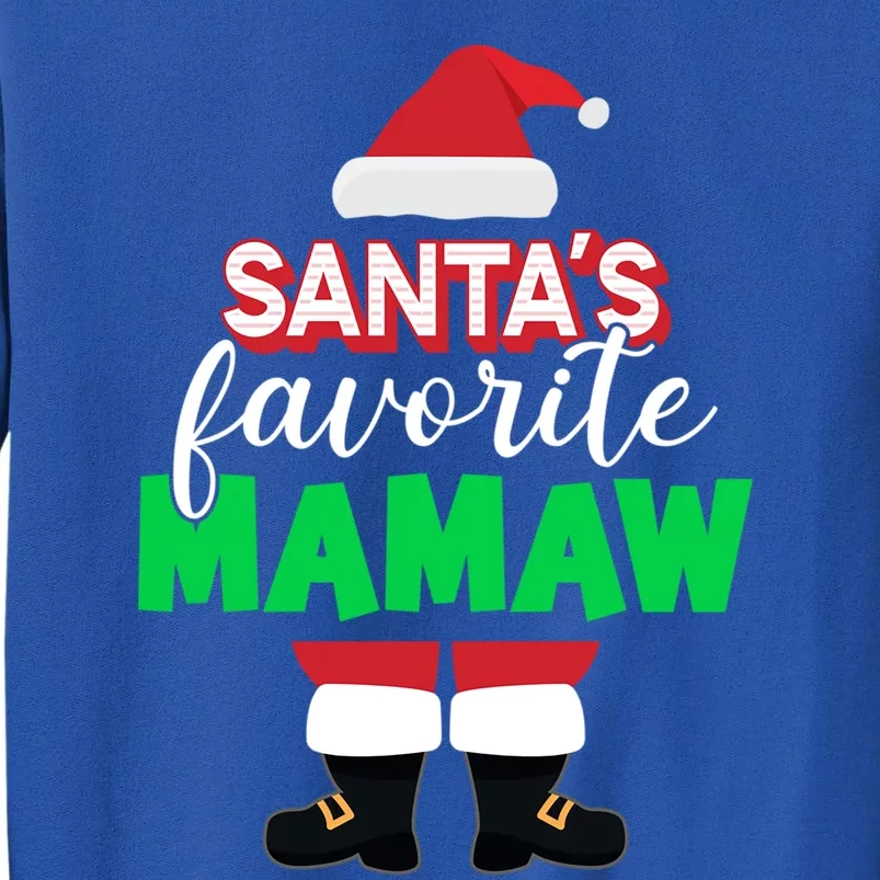 SantaS Favorite Mamaw Funny Gift Funny Grandma Christmas Gift Tall Sweatshirt