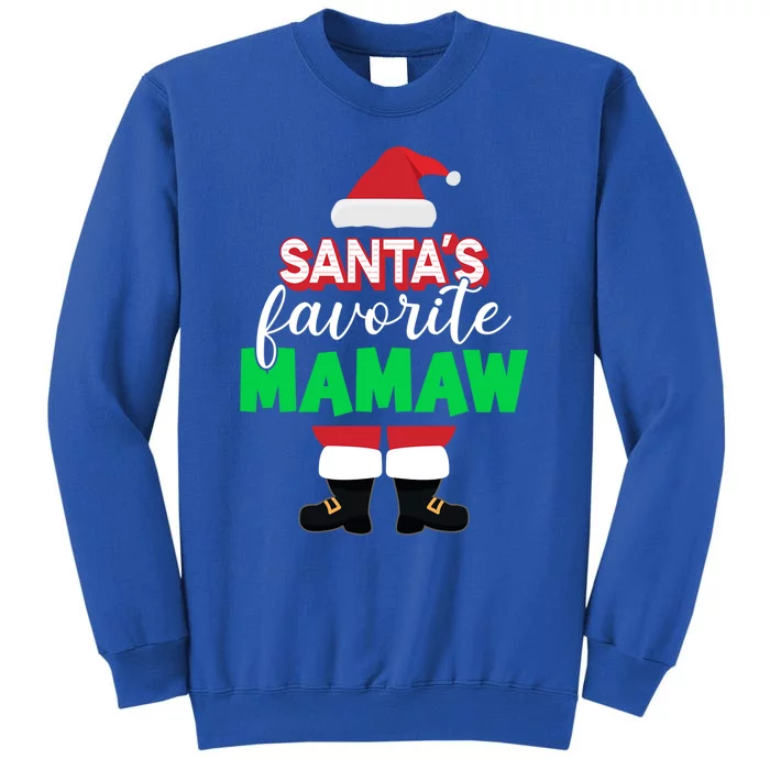 SantaS Favorite Mamaw Funny Gift Funny Grandma Christmas Gift Tall Sweatshirt