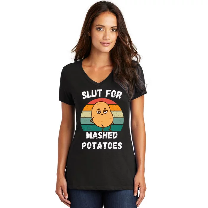 Slut For Mashed Potatoes Women's V-Neck T-Shirt