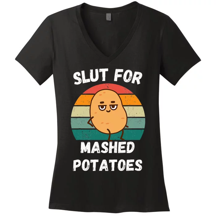 Slut For Mashed Potatoes Women's V-Neck T-Shirt