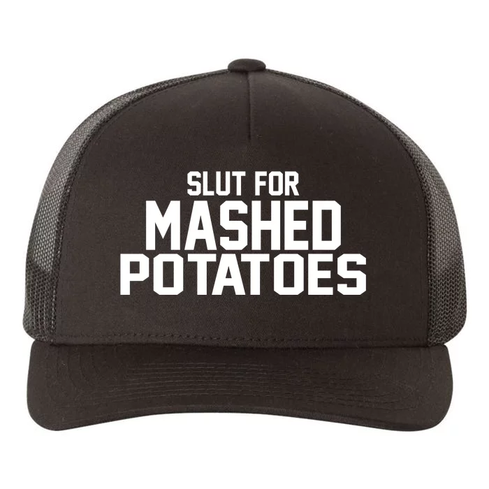 Slut For Mashed Potatoes Yupoong Adult 5-Panel Trucker Hat