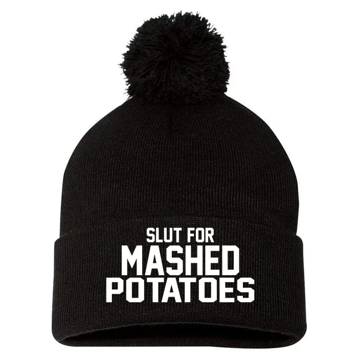 Slut For Mashed Potatoes Pom Pom 12in Knit Beanie