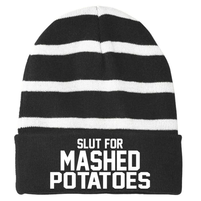 Slut For Mashed Potatoes Striped Beanie with Solid Band