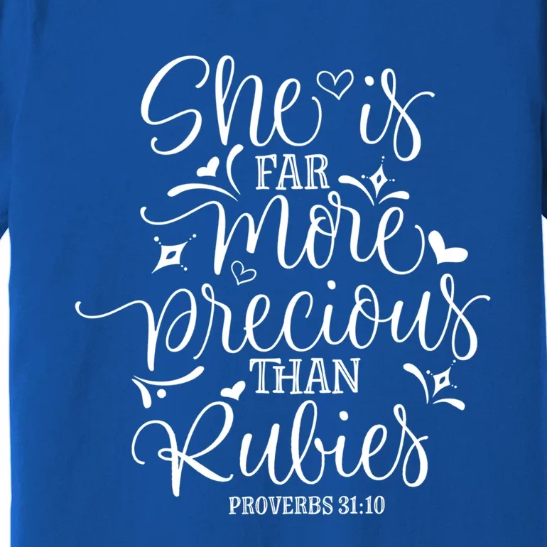 She's Far More Precious Than Jewel Bible Christian Religious Gift Premium T-Shirt