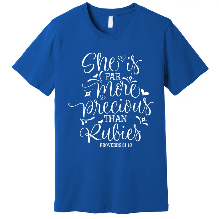 She's Far More Precious Than Jewel Bible Christian Religious Gift Premium T-Shirt