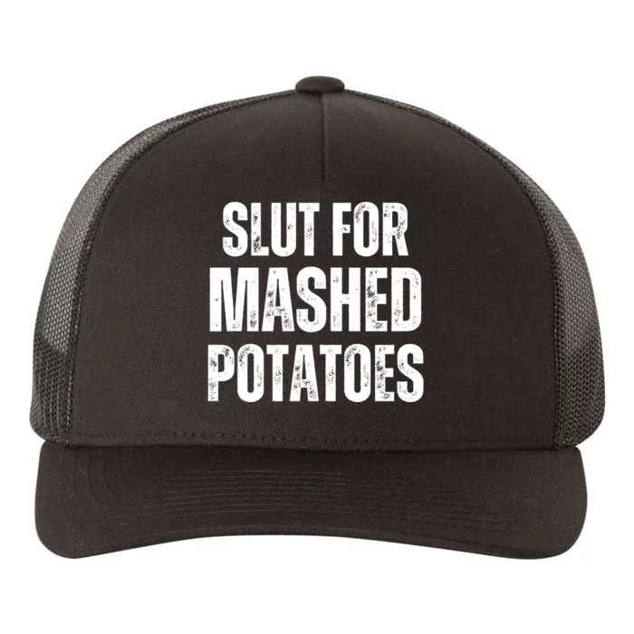 Slut For Mashed Potatoes Funny Gag Gift Yupoong Adult 5-Panel Trucker Hat