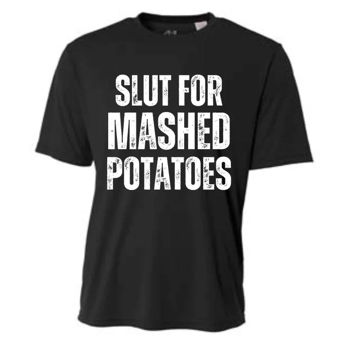 Slut For Mashed Potatoes Funny Gag Gift Cooling Performance Crew T-Shirt