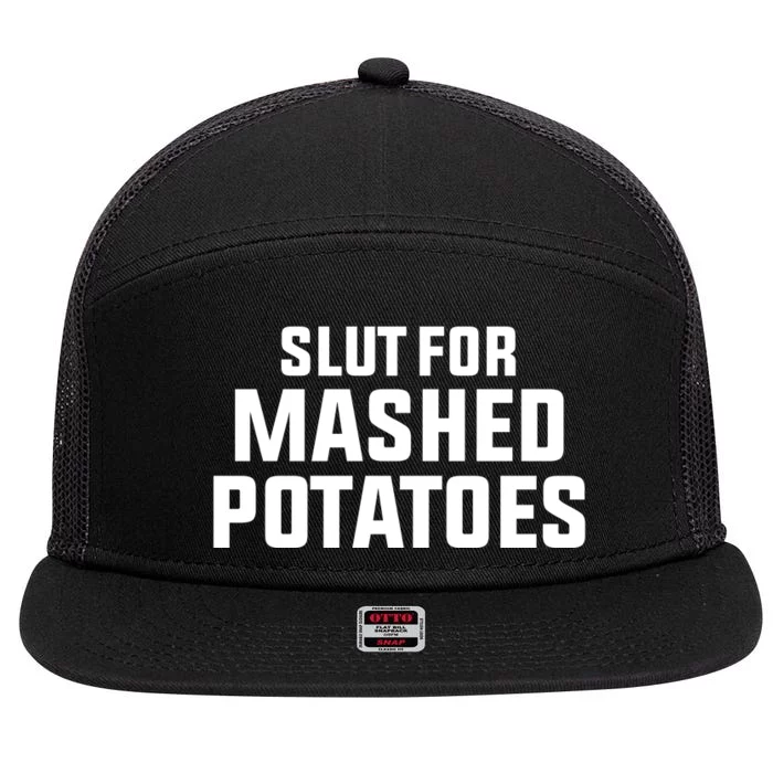 Slut For Mashed Potatoes 7 Panel Mesh Trucker Snapback Hat