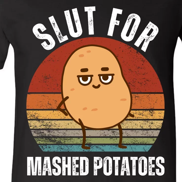 Slut For Mashed Potatoes V-Neck T-Shirt