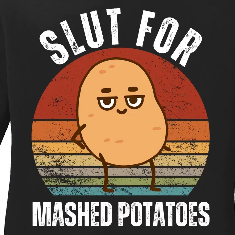 Slut For Mashed Potatoes Ladies Long Sleeve Shirt