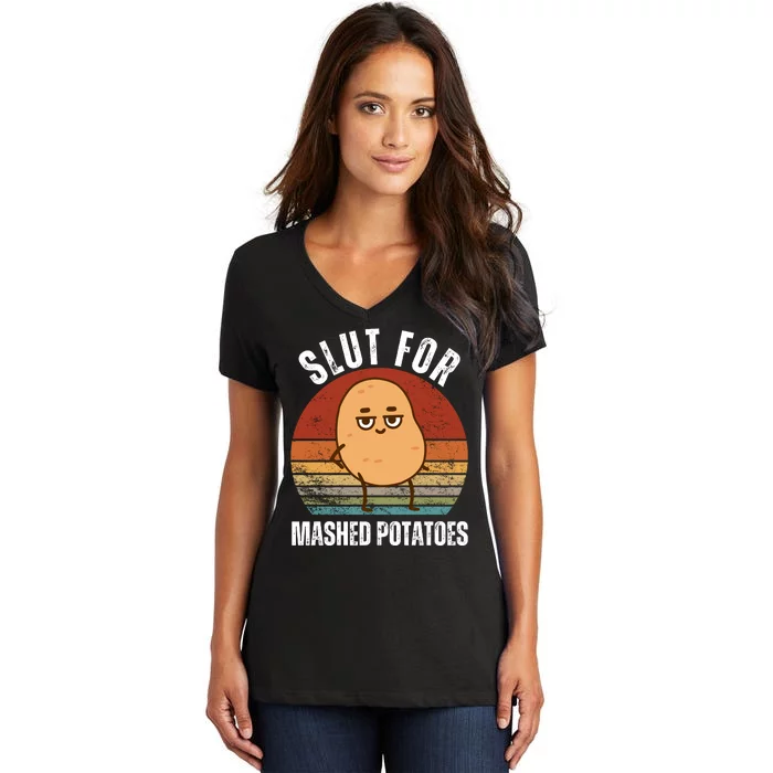 Slut For Mashed Potatoes Women's V-Neck T-Shirt