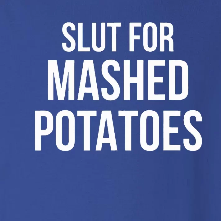 Slut For Mashed Potatoes Funny Gag Gift Toddler Long Sleeve Shirt