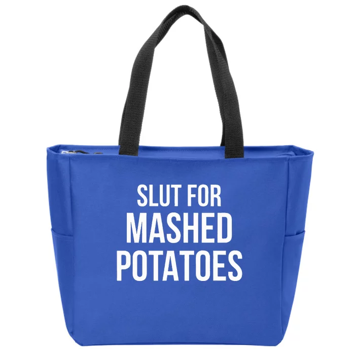 Slut For Mashed Potatoes Funny Gag Gift Zip Tote Bag