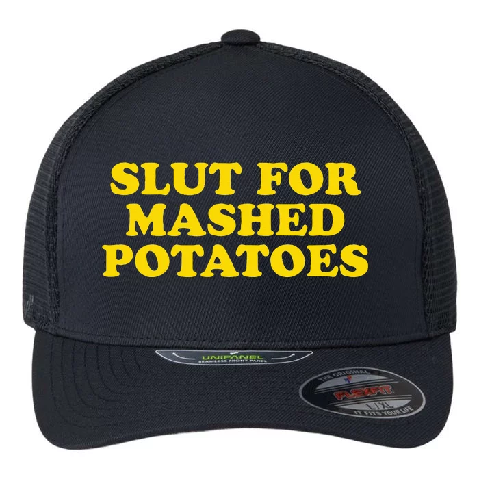 Slut For Mashed Potatoes Funny Gag Gift Flexfit Unipanel Trucker Cap