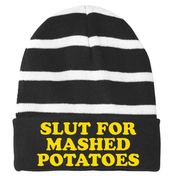 Slut For Mashed Potatoes Funny Gag Gift Striped Beanie with Solid Band