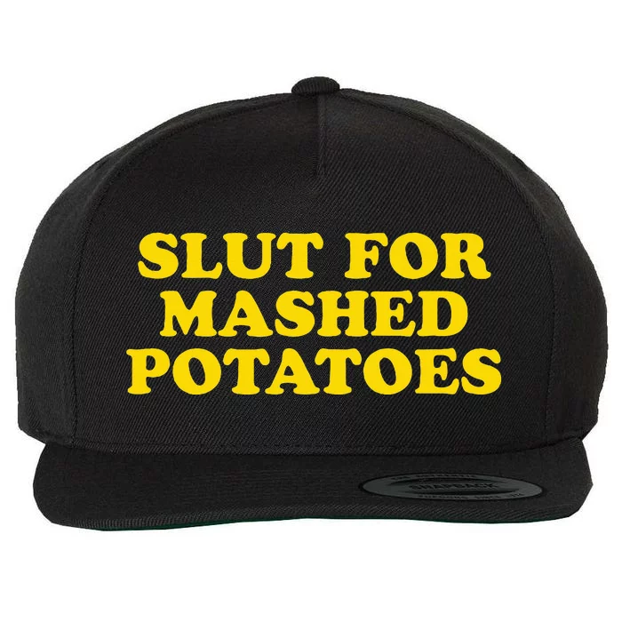 Slut For Mashed Potatoes Funny Gag Gift Wool Snapback Cap