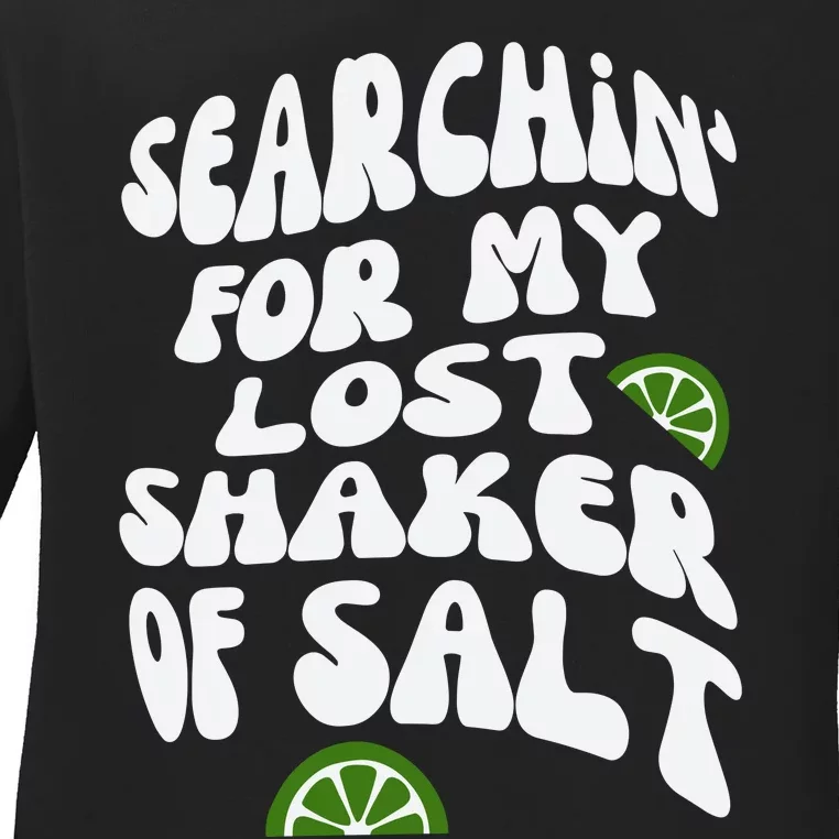 Searchin For My Lost Shaker Off Salt Ladies Long Sleeve Shirt