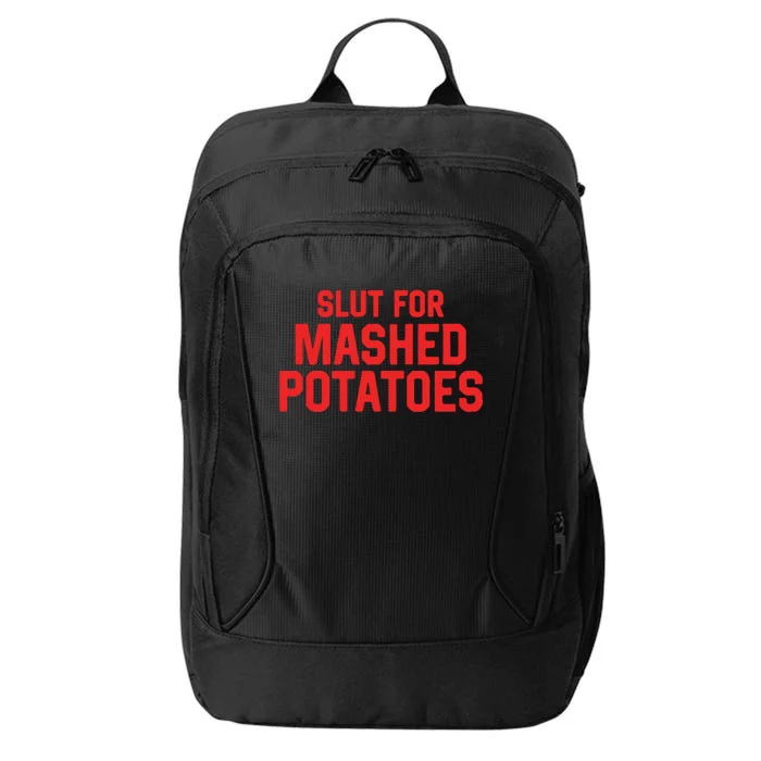 Slut For Mashed Potatoes City Backpack