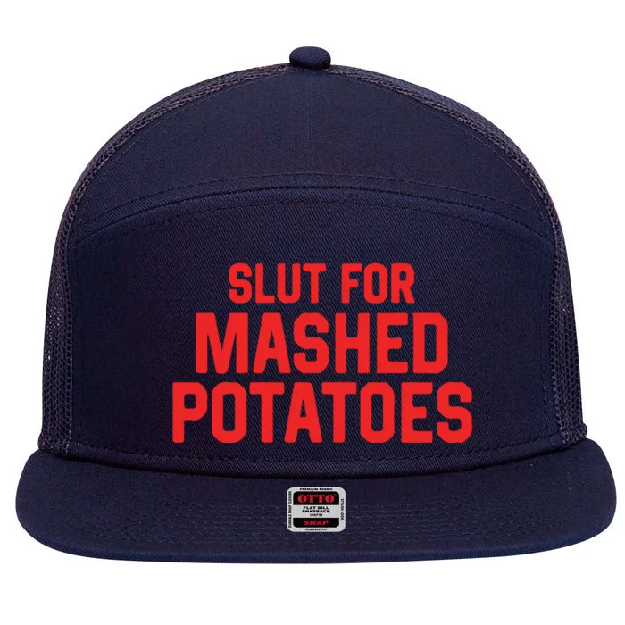 Slut For Mashed Potatoes 7 Panel Mesh Trucker Snapback Hat