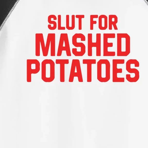 Slut For Mashed Potatoes Toddler Fine Jersey T-Shirt