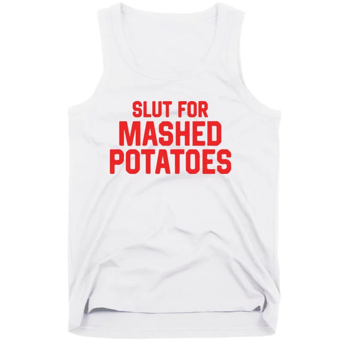 Slut For Mashed Potatoes Tank Top