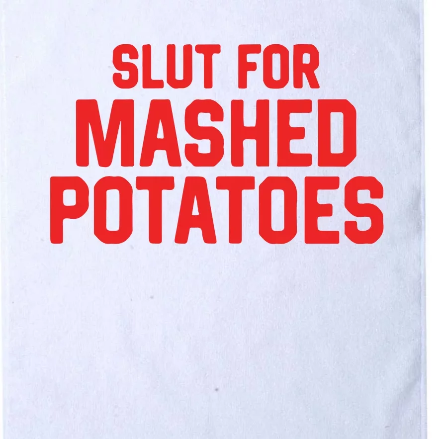 Slut For Mashed Potatoes Platinum Collection Golf Towel