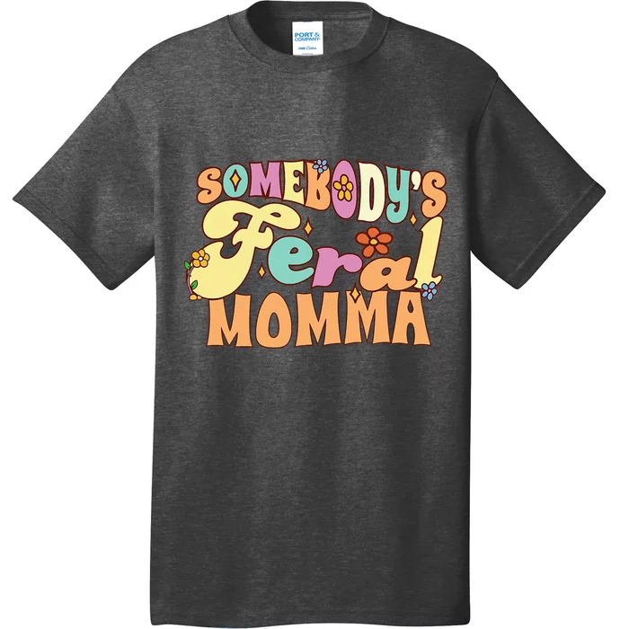 SomebodyS Feral Momma Funny Family Pun Groovy Mom Floral T-Shirt