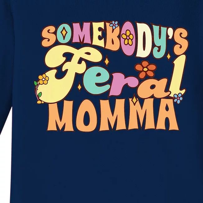 SomebodyS Feral Momma Funny Family Pun Groovy Mom Floral Baby Long Sleeve Bodysuit