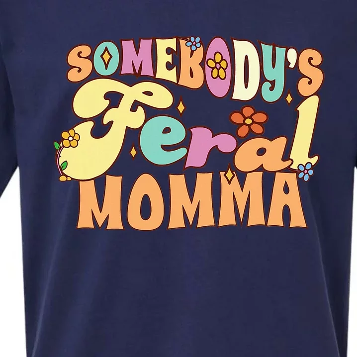 SomebodyS Feral Momma Funny Family Pun Groovy Mom Floral Sueded Cloud Jersey T-Shirt