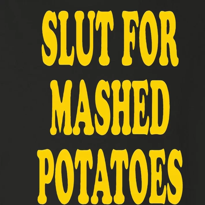 Slut For Mashed Potatoes Funny Gag Gift Toddler Long Sleeve Shirt