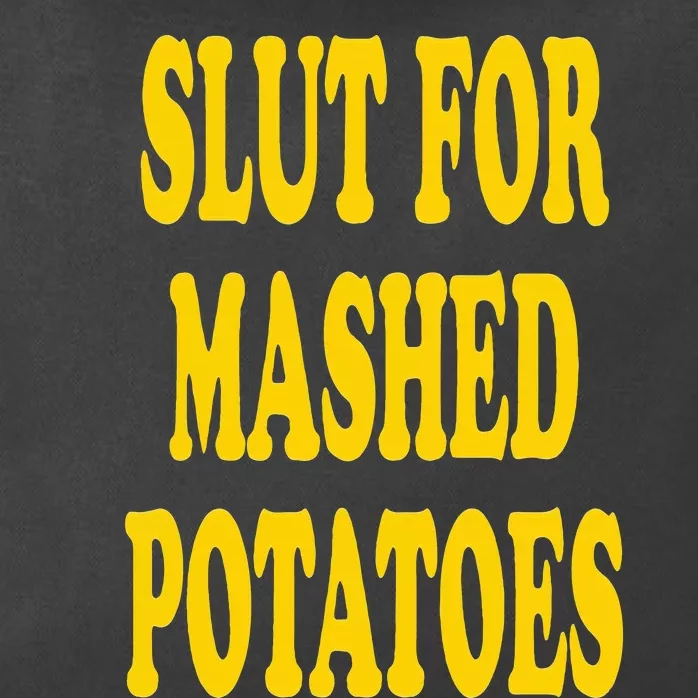 Slut For Mashed Potatoes Funny Gag Gift Zip Tote Bag