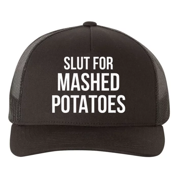 Slut For Mashed Potatoes Funny Yupoong Adult 5-Panel Trucker Hat