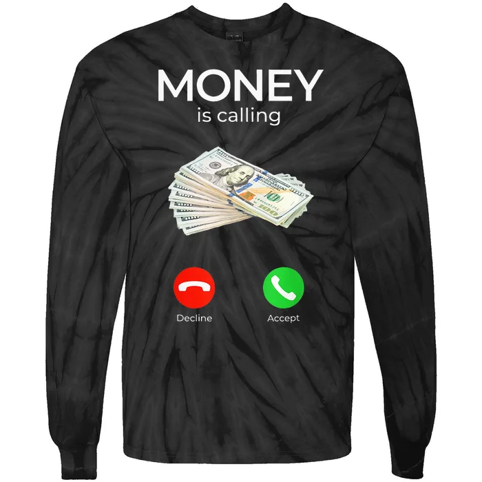 Sarcastic Funny Money Is Calling Cash Business Tie-Dye Long Sleeve Shirt