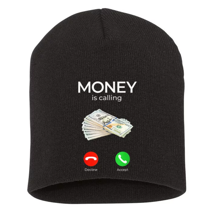 Sarcastic Funny Money Is Calling Cash Business Short Acrylic Beanie