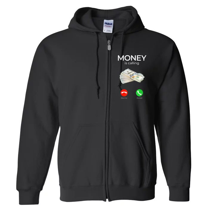 Sarcastic Funny Money Is Calling Cash Business Full Zip Hoodie