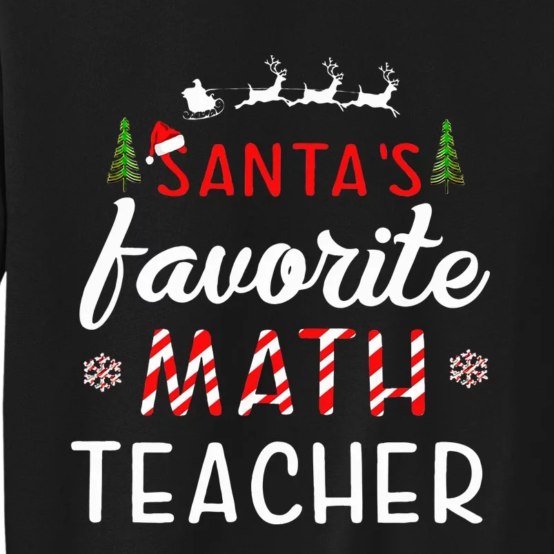 Santa's Favorite Math Teacher Christmas Mathematics teacher Tall Sweatshirt