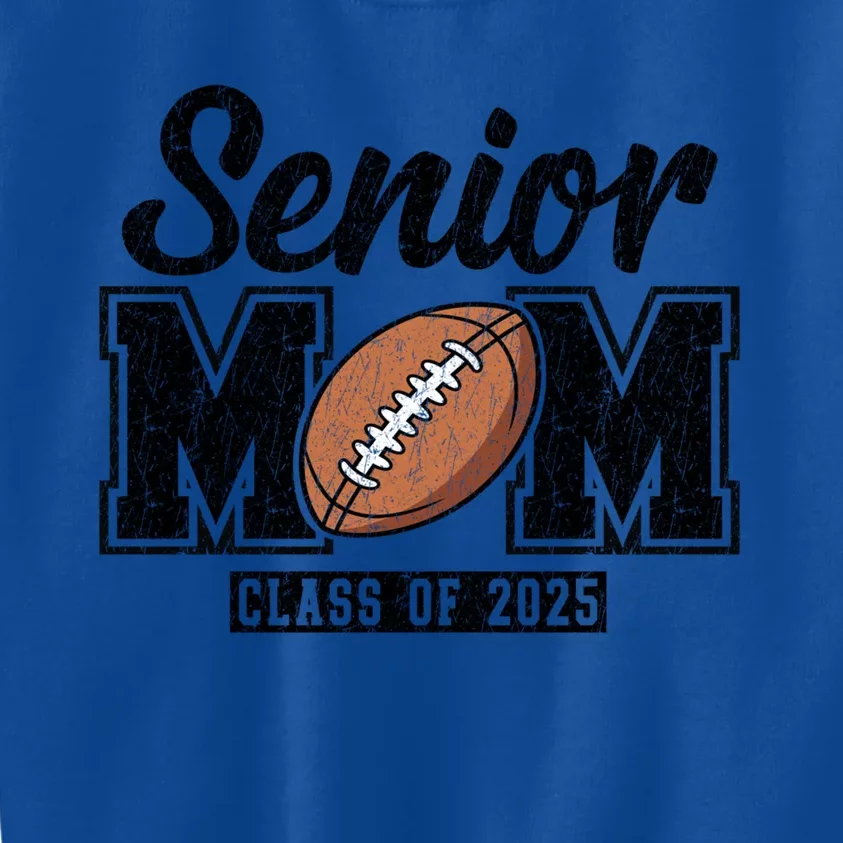 Senior Football Mom Graduate 2025 Class Of 2025 Great Gift Kids Sweatshirt