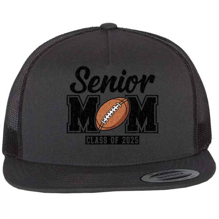 Senior Football Mom Graduate 2025 Class Of 2025 Great Gift Flat Bill Trucker Hat