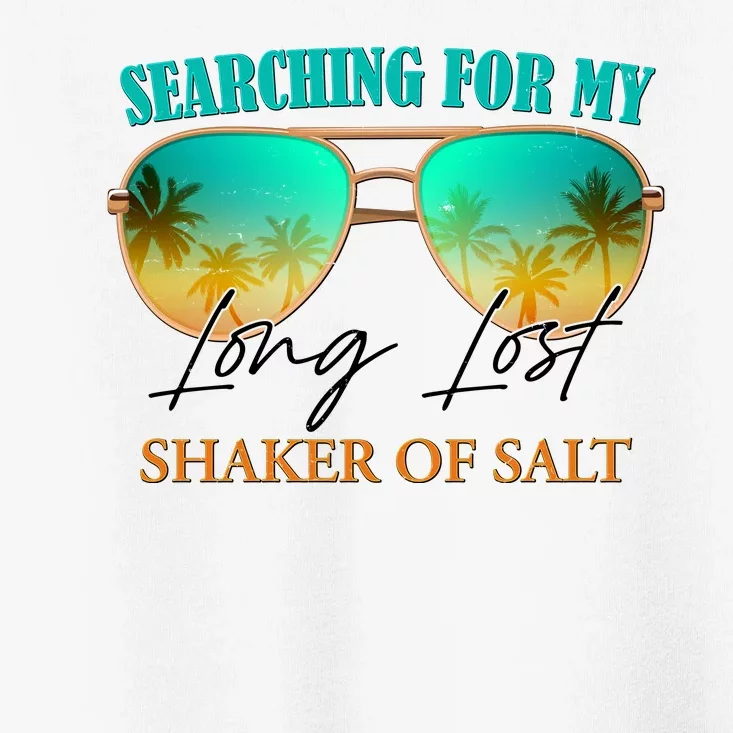 Searching For My Long Lost Shaker Of Salt Toddler T-Shirt