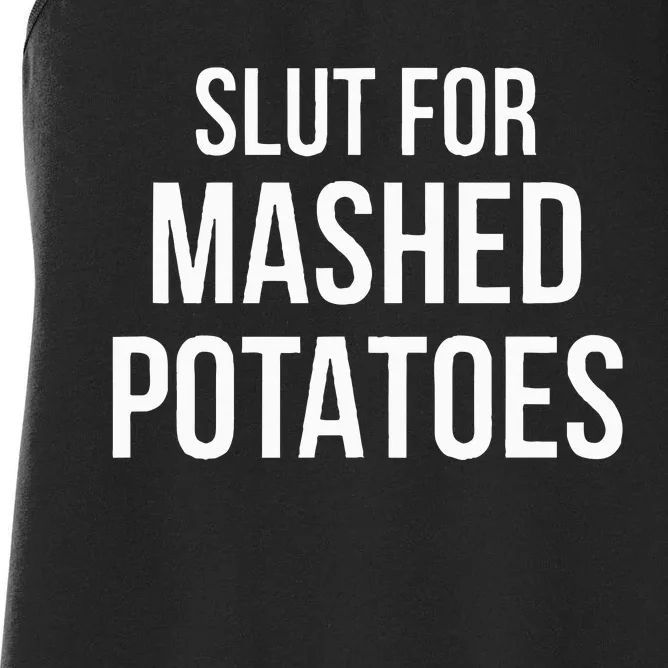 Slut For Mashed Potatoes  Funny Gag Gift Women's Racerback Tank