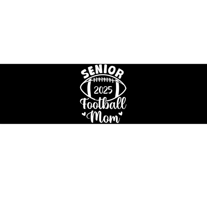 Senior Football Mom Class Of 2025 Proud Mom Of 2025 Graduate Bumper Sticker